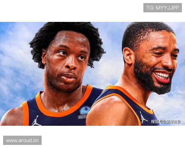 米卡尔·布里奇斯突破能力提升防守效率显著拉开与对手差距